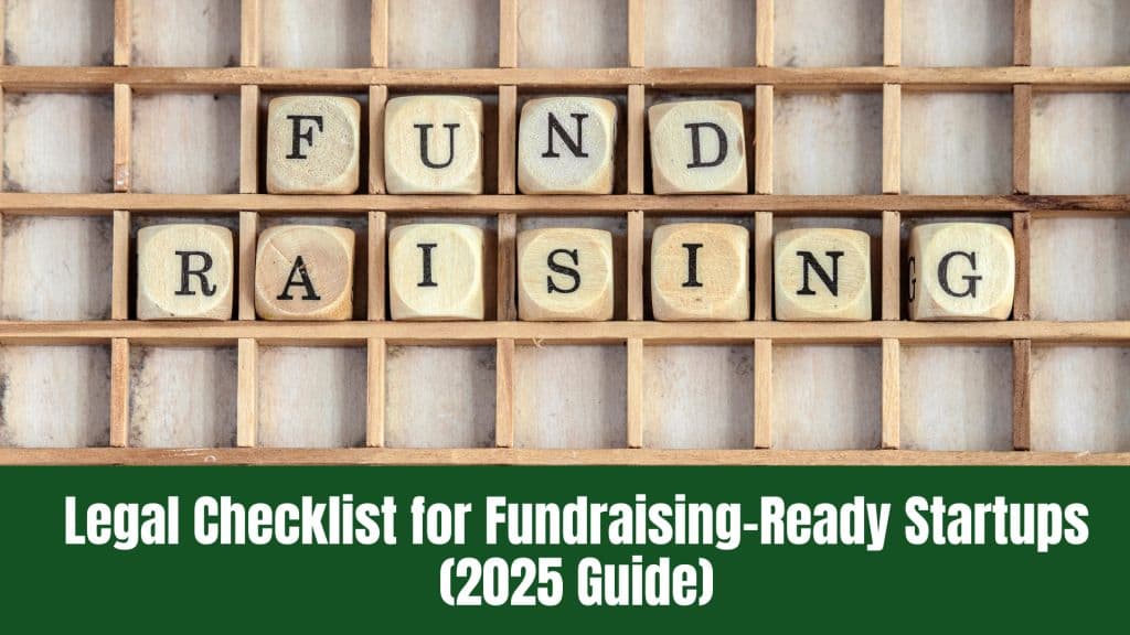 Legal Checklist for Fundraising-Ready Startups (2025 Guide)